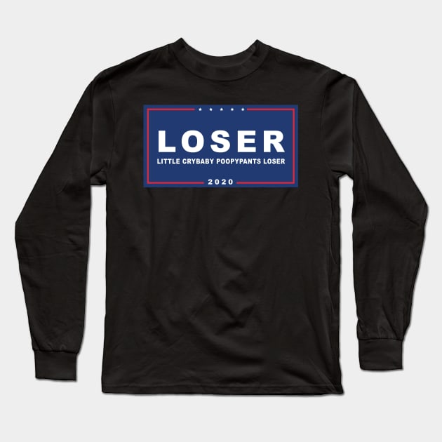 Loser Crybaby Poopypants - Funny Anti-Trump Long Sleeve T-Shirt by tommartinart